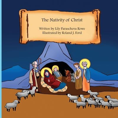The Nativity of Christ by Rowe, Lily Parascheva