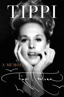 Tippi: A Memoir by Hedren, Tippi