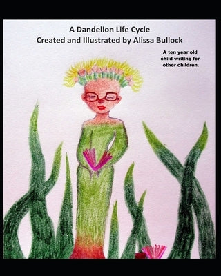 A Dandelion Lifecycle by Bullock, Arnold
