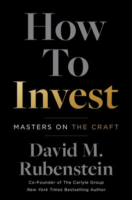 How to Invest by Rubenstein, David M.