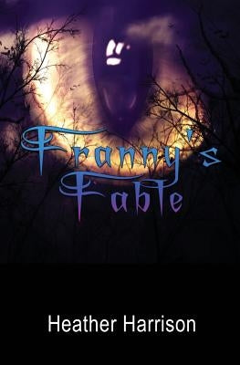 Franny's Fable by Harrison, Heather