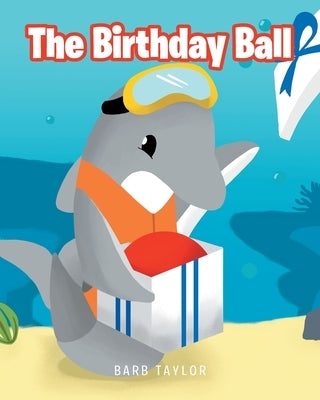 The Birthday Ball by Taylor, Barb