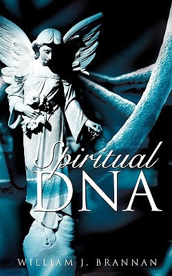 Spiritual DNA by Brannan, William J.
