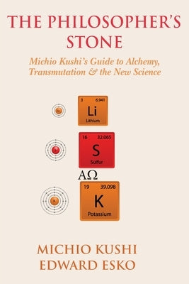 The Philosopher's Stone: Michio Kushi's Guide to Alchemy, Transmutation & the New Science by Esko, Edward