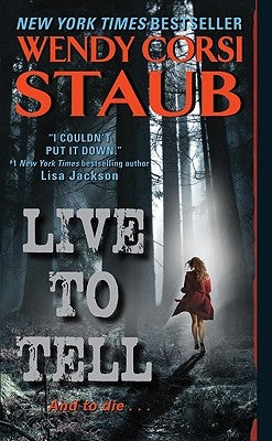 Live to Tell by Staub, Wendy Corsi