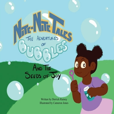 Nite-Nite Tales: The Adventures of Bubbles and The Seeds of Joy by Jones, Cameron