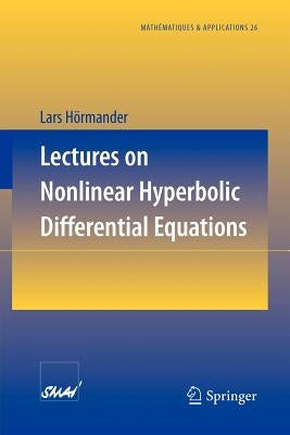 Lectures on Nonlinear Hyperbolic Differential Equations by Hörmander, Lars