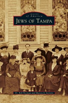 Jews of Tampa by Zerivitz, Marcia Jo
