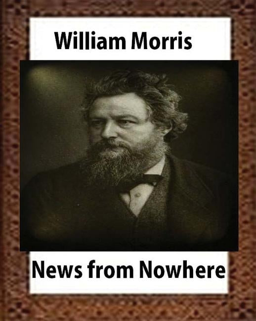 News from Nowhere, Utopian romance by William Morris by Morris, William