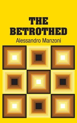 The Betrothed by Manzoni, Alessandro