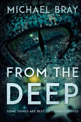 From The Deep by Bray, Michael