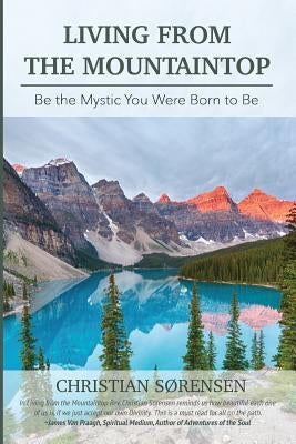 Living from the Mountaintop by Sorensen, Christian