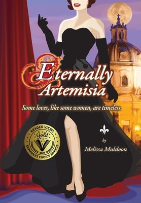 Eternally Artemisia: Some loves, like some women, are timeless. by Muldoon, Melissa P.