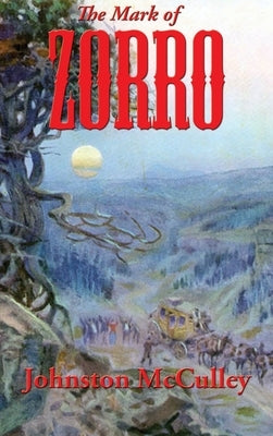 The Mark of Zorro by McCulley, Johnston