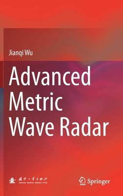 Advanced Metric Wave Radar by Wu, Jianqi