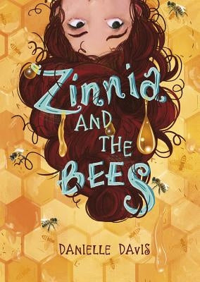 Zinnia and the Bees by Davis, Danielle