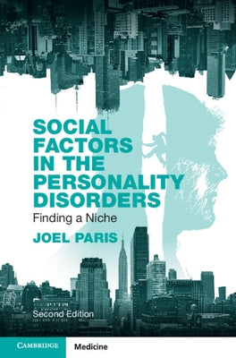Social Factors in the Personality Disorders: Finding a Niche by Paris, Joel