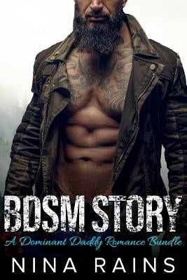 BDSM Story: Dominant Daddy Romance Bundle by Rains, Nina