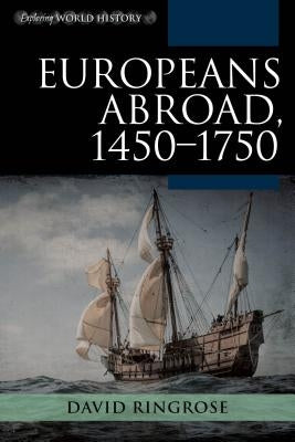 Europeans Abroad, 1450-1750 by Ringrose, David