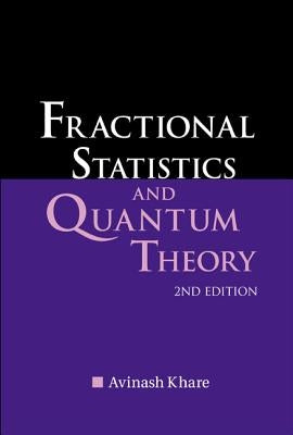 Fractional Statistics and Quantum Theory (2nd Edition) by Khare, Avinash