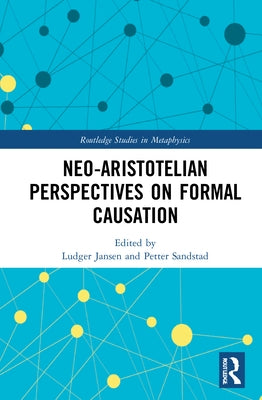 Neo-Aristotelian Perspectives on Formal Causation by Jansen, Ludger