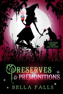 Preserves & Premonitions by Falls, Bella