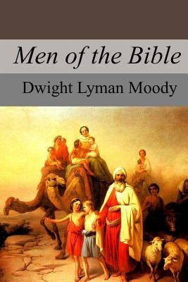 Men of the Bible by Moody, Dwight Lyman