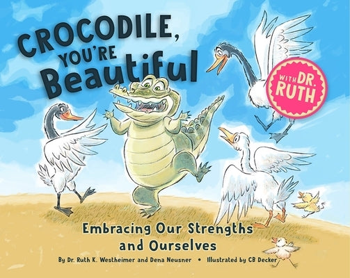 Crocodile, You're Beautiful by Westheimer, Ruth K.