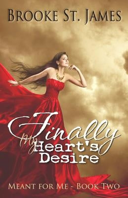 Finally My Heart's Desire by St James, Brooke
