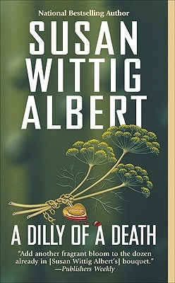 A Dilly of a Death by Albert, Susan Wittig