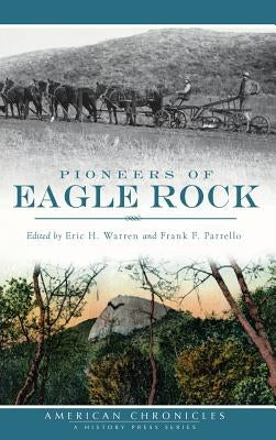 Pioneers of Eagle Rock by Warren, Eric H.