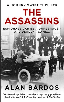 The Assassins: A Johnny Swift Thriller by Bardos, Alan