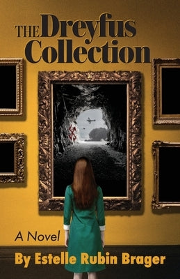 The Dreyfus Collection, a Novel: The Race to Find Priceless Art Stolen by the Nazis by Brager, Estelle Rubin