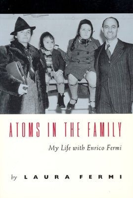 Atoms in the Family: My Life with Enrico Fermi by Fermi, Laura
