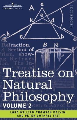 Treatise on Natural Philosophy: Volume 2 by Tait, Peter Guthrie