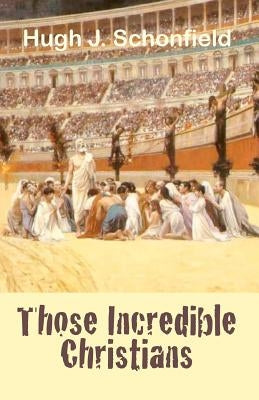 Those Incredible Christians by Engelking Mba, Stephen A.
