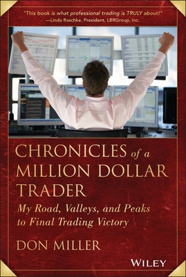 Chronicles of a Million Dollar Trader by Miller, Don