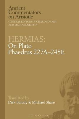 Hermias: On Plato Phaedrus 227a-245e by Baltzly, Dirk