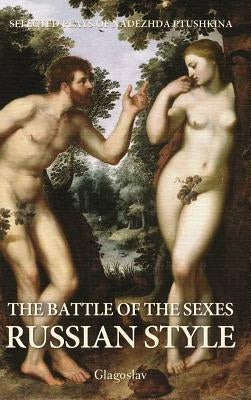 The Battle of the Sexes Russian Style by Ptushkina, Nadezhda
