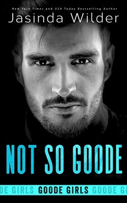 Not So Goode by Wilder, Jasinda