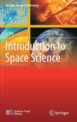 Introduction to Space Science by Wu, Ji
