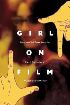Girl on Film Original Graphic Novel by Castellucci, Cecil
