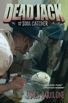 Dead Jack and the Soul Catcher by Aquilone, James