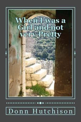 When I was a Girl and not very Pretty: Hasna's story by Hutchison, Donn