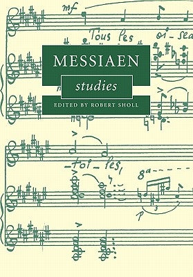 Messiaen Studies by Sholl, Robert
