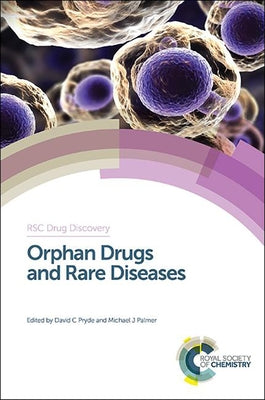 Orphan Drugs and Rare Diseases: Rsc by Pryde, David C.