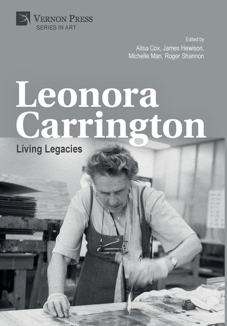 Leonora Carrington: Living Legacies by Cox, Ailsa