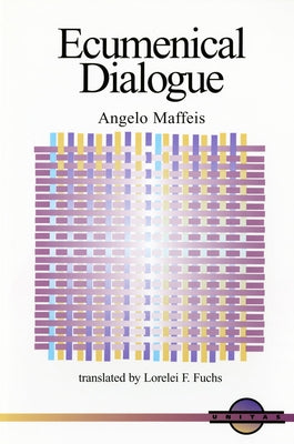 Ecumenical Dialogue by Maffeis, Angelo