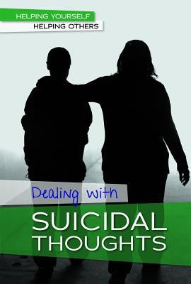 Dealing with Suicidal Thoughts by Miller, Caitlyn