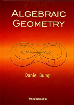 Algebraic Geometry and the Theory of Curves by Bump, Daniel